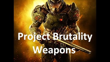 Doom 2 - Project Brutality - Weapons