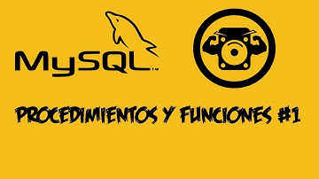 MySQL - Procedimientos y funciones #1 - ¡Viendo como funcionan!