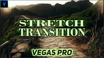 Stretch Transition - Vegas Pro