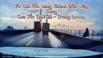 Cách đi Cao Tốc Bến Lức Long Thành đoạn từ Cầu Phú Mỹ về Cao Tốc Trung Lương chỉ 40p né kẹt xe