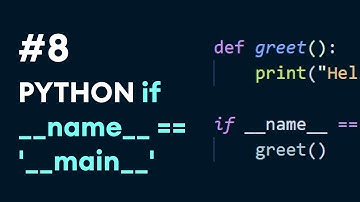 #8: Python if __name__ == 