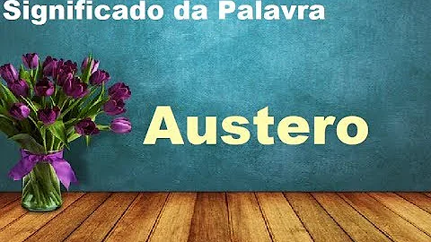 Como pronunciar a palavra austera?