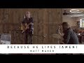 MATT MAHER - Because He Lives (Amen): Song Sessions