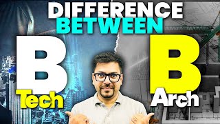 Difference Between B.Tech and B.Arch | Scope, Salary, Fees & Colleges | Harsh Sir @VedantuMath​