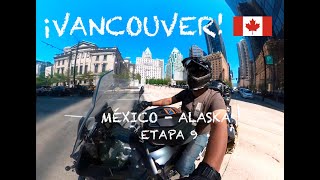 ¡VANCOUVER!!!!!!  México - Alaska  ( Etapa 9 )