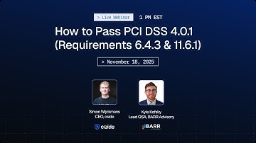 [On-Demand Webinar] How to Pass PCI DSS 4.0.1 (Requirements 6.4.3 & 11.6.1)