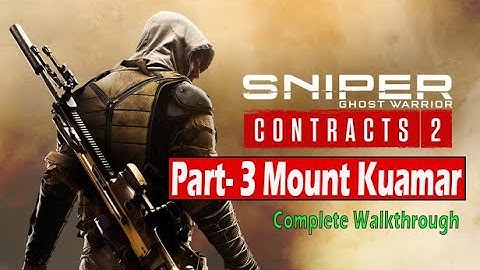 Sniper Ghost Warrior Contracts 2 - Part 3 - No commentary