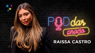 Raissa Castro | PodDarPrado #02