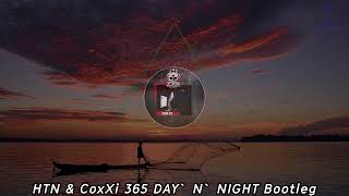 HTN & CoxXi 365 DAY` N` NIGHT  Bootleg | HARDTEKK | [HD]