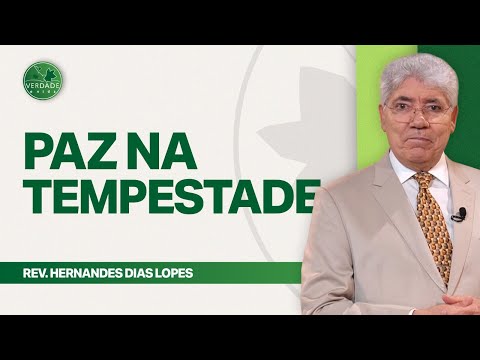 COMO VENCER AS TEMPESTADES DA VIDA COM JESUS? - Hernandes Dias Lopes