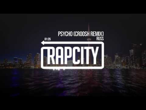 Russ - Psycho (Croosh Remix)