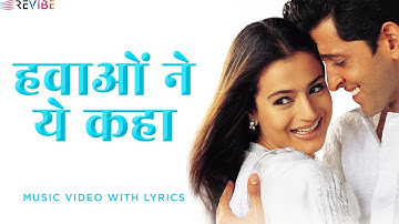 Hawaon Ne Yeh Kaha (Lyrical Video) | Udit Narayan | Hrithik Roshan | Ameesha Patel