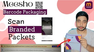 How to Scan Meesho Branded Barcoded Packaging with Mobile | Transparent Packaging Meesho New Policy
