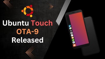 Ubuntu Touch OTA-9 Released: Improved VoLTE Support & Waydroid Android 13 Integration