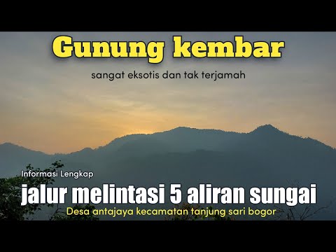 GUNUNG KEMBAR BOGOR | GUNUNG yang tak terjamah melintasi 5 aliran SUNGAI