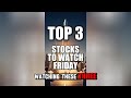 TOP 3 STOCKS FOR FRIDAY 7/18/25 TRADING DAY! #trading #stockstowatch