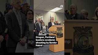 Oregon, Portland leaders condemn shooting by Border Patrol