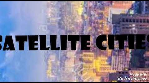 What is Satellite Cities?