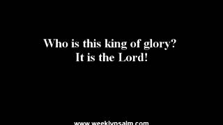 Video thumbnail of "Psalm 24 Who Is This King of Glory"