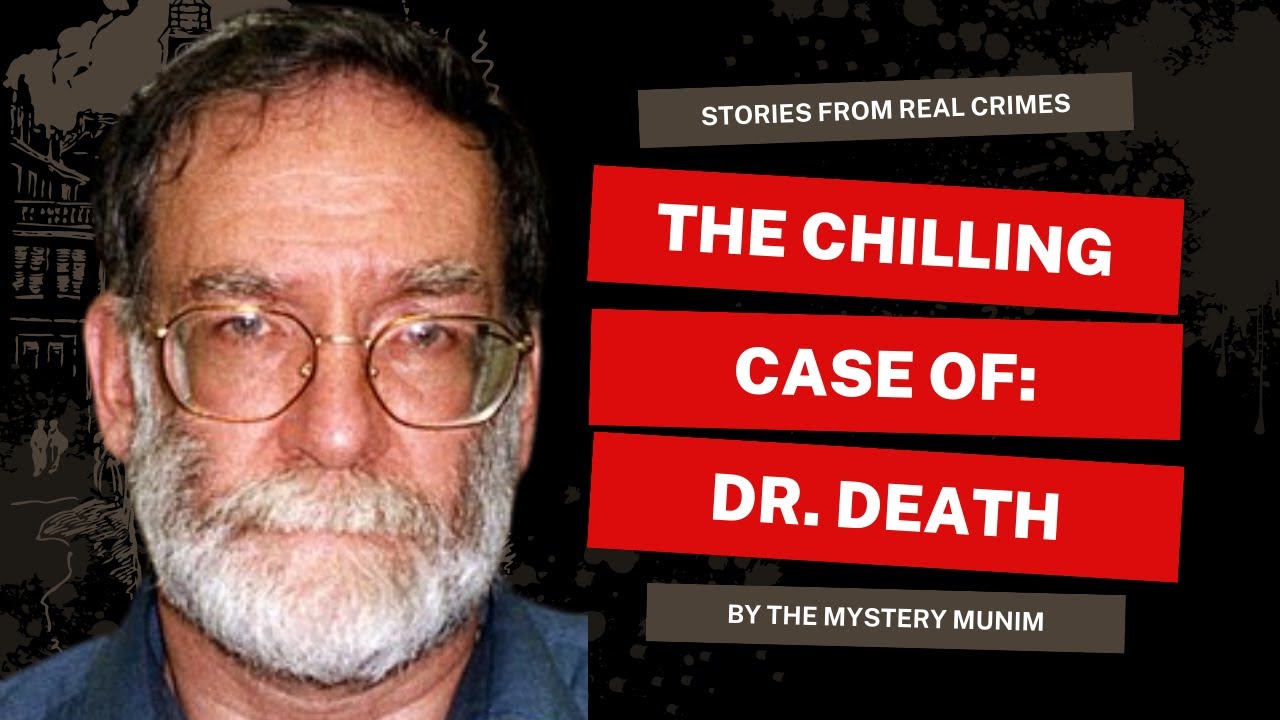 Dr. Death: The man who killed more than 250.
