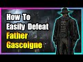 Father Gascoigne Boss Guide Bloodborne