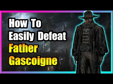 Father Gascoigne Boss Guide 🩸 EASY KILL! 🩸 Bloodborne 🩸