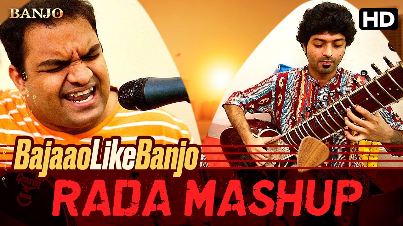 Rada Mashup | Bajaao Like Banjo