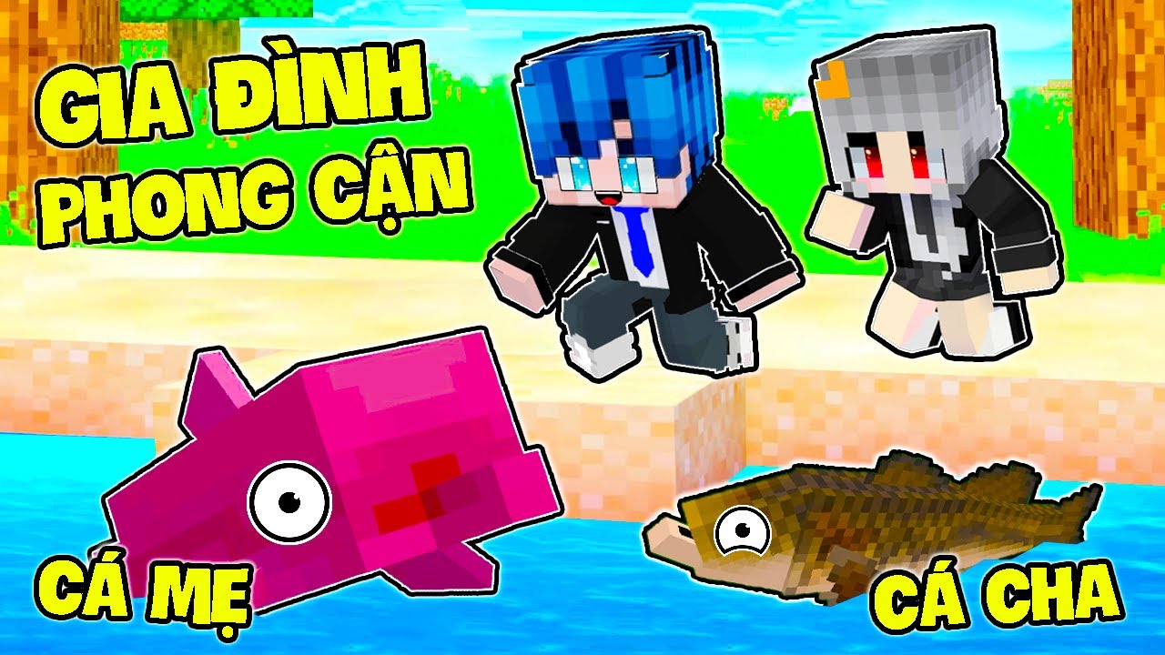 NẾU GIA ĐÌNH PHONG CẬN CÓ CUỘC SỐNG TRONG MINECRAFT