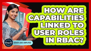 How Are Capabilities Linked To User Roles In RBAC?