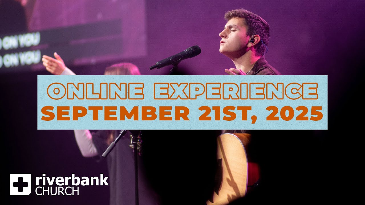 Worship Experience | September 21st, 2025 | Riverbank Church