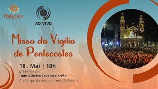 Missa da Vigília de Pentecostes 2024, presidida por Dom Alberto - Praça Basílica Santuário