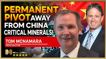 TOM MCNAMARA | Permanent pivot away from Chinese critical minerals happening now!