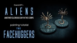 Facehuggers Painting Tutorial Easy - Aliens Another Glorious Day In The Corps