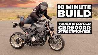TURBO CBR900RR STREETFIGHTER BUILD IN 10 MINUTES