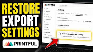 How to restore your design file export settings for Printful - Step By Step