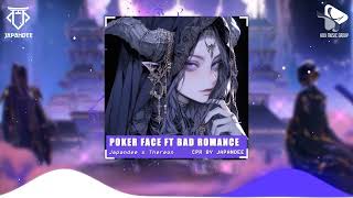 POKER FACE x BAD ROMANCE - JAPANDEE x THEREON REMIX