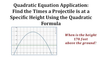 Quadratic Equation App: Find The Times a Projectile is at a Specific Height (Quadratic Formula)