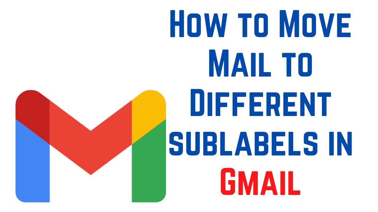 How To Move Mail To Different Sublabels In Gmail YouTube