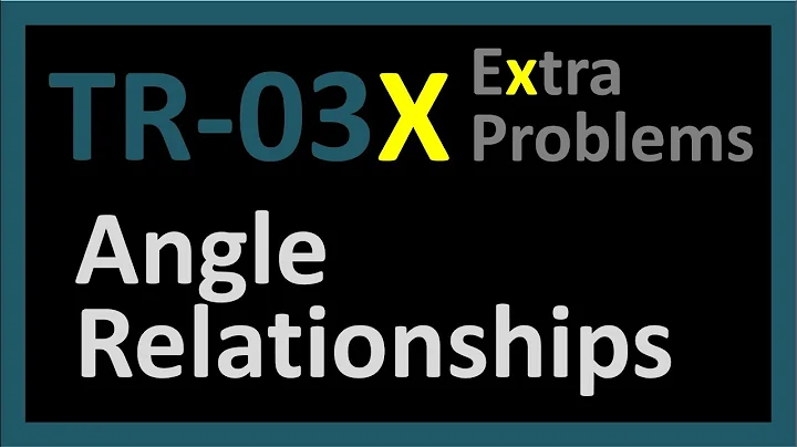 TR-03X: Angle Relationships (Trigonometry series b...