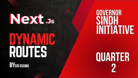 #governor sindh#initiative#next.js#dynamic routing #sundayclasses #part_2#sirOsama.