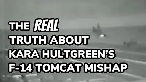 The REAL Truth About Kara Hultgreen's F-14 Tomcat Mishap