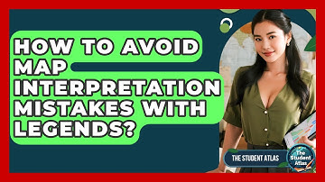 How To Avoid Map Interpretation Mistakes With Legends? - The Student Atlas