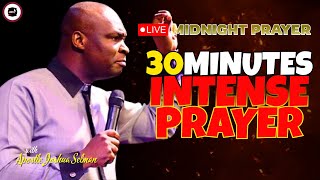 30 MINUTES INTENSE PRAYER [ MIDNIGHT PRAYERS ] || APOSTLE JOSHUA SELMAN