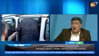 Canlı yayımda ŞOK İDDİA: 5 il əvvəl Əməd Nadir dayını boğub və bıçaqlayıb! - Gəl, Danış Resimi