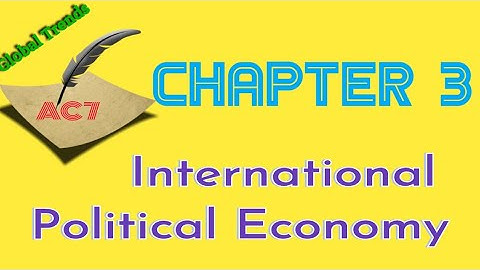 International Political Economy||Global Trends Tutorial|| Chapter 3