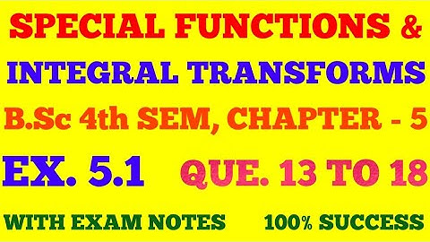 EX. 5.1 QUE. 13 TO 18 | LAPLACE TRANSFORMS | B.Sc 4th SEM MATHS | SPECIAL FUNC. & INTEGRAL TRANSFORM
