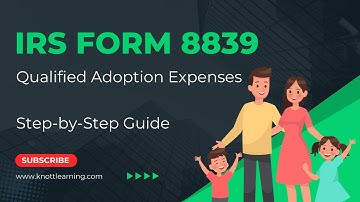 How to Complete IRS Form 8839 - Qualified Adoption Expenses