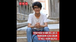 Türkiyədə 56 min dollarlıq təqaüd qazanan 16 yaşlı Yasin Quliyev