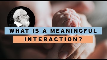 What Is a Meaningful Interaction?