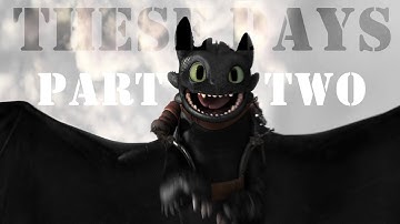 httyd | these days (mep part)